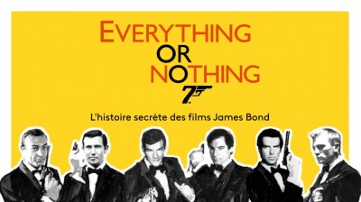 Everything or Nothing : l'histoire secrète de James Bond