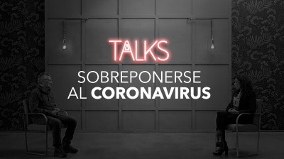 TALKS ESPECIAL 2021: SOBREPONERSE AL CORONAVIRUS