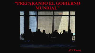 29 - Preparando el gobierno mundial - COVID 19